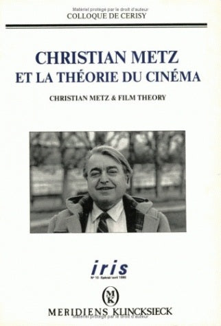 Iris, n° 10. Christian Metz et la théorie du cinéma Social Sciences