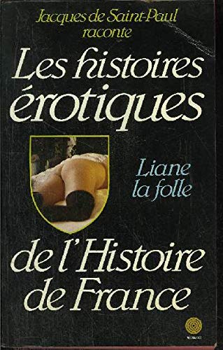 Liane la folle (Histoires érotiques de l'histoire de France) Books