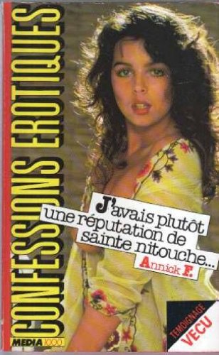 J'avais plutôt une réputation de sainte nitouche... Annick F. book