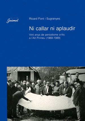 Ni Callar, Ni Aplaudir: Vint Anys de Periodisme Critic A L'Alt Pirineu (1969-1989) Business, Finance & Career