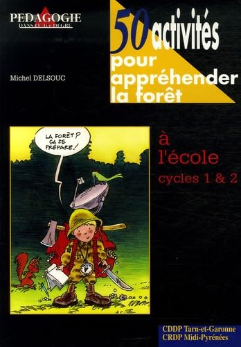 50 activités pour appréhender la forêt à l'école: Cycles 1 & 2 Books