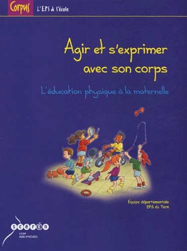 Agir et s'exprimer avec son corps: L'éducation physique à la maternelle Leisure & Fun
