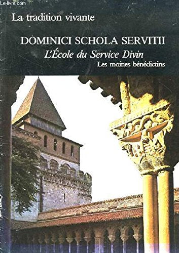 Dominici Schola Servitii. L'Ecole du Service Divin. Les moines bénédictins. book