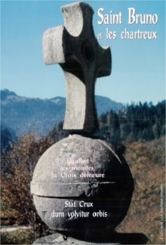 Saint Bruno et les Chartreux - Roulent les mondes, la Croix demeure Religion & Esotericism
