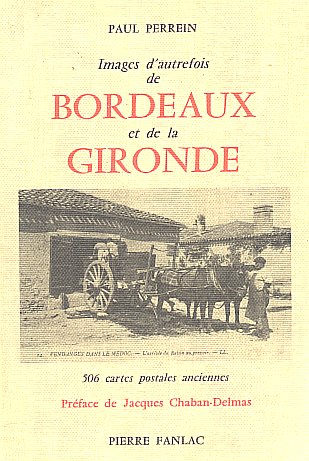 Images d'autrefois de Bordeaux et de la Gironde book