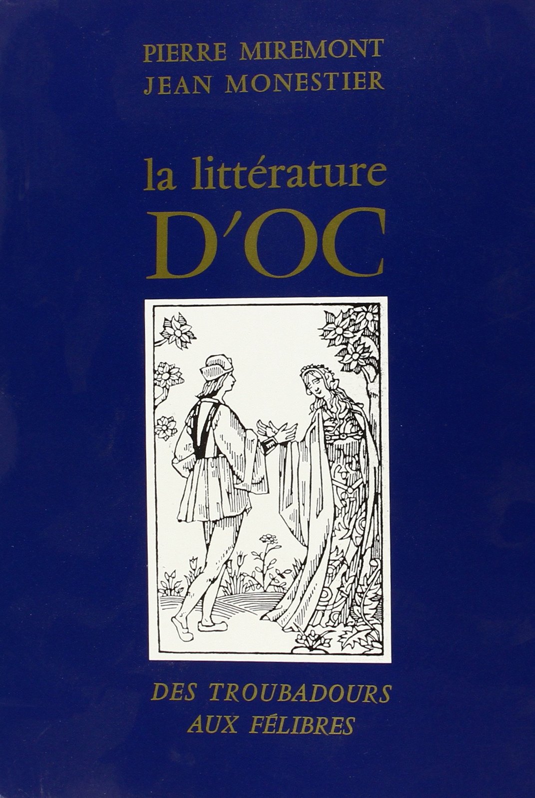 La Littérature d'Oc des troubadours aux félibres book