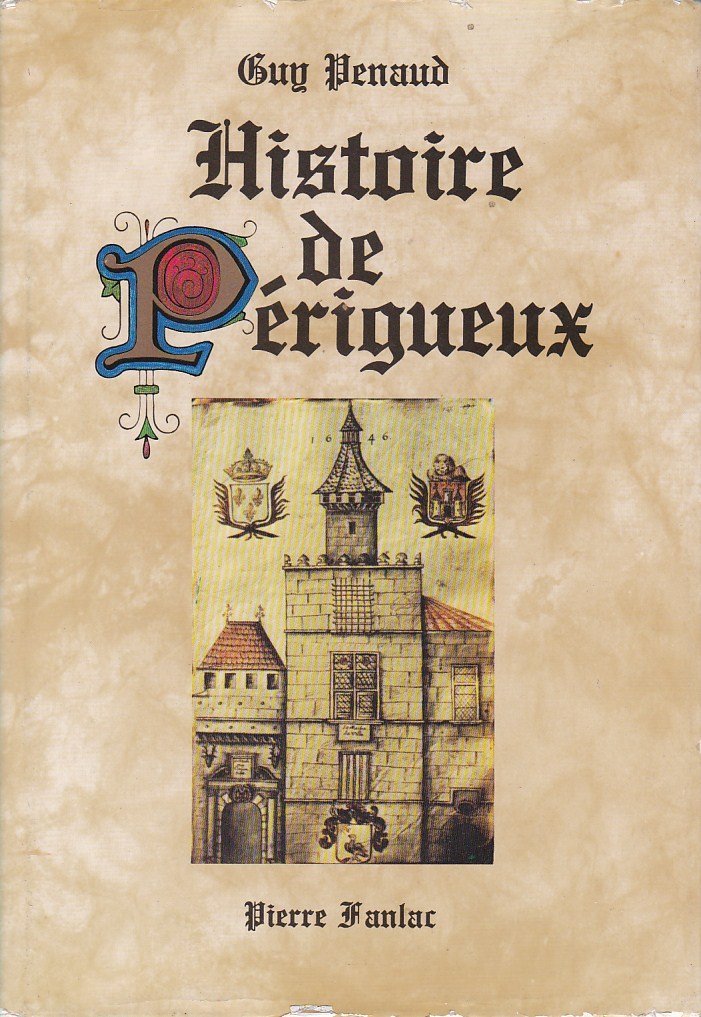 Histoire de Périgueux : Des origines à nos jours Penaud, Guy Books
