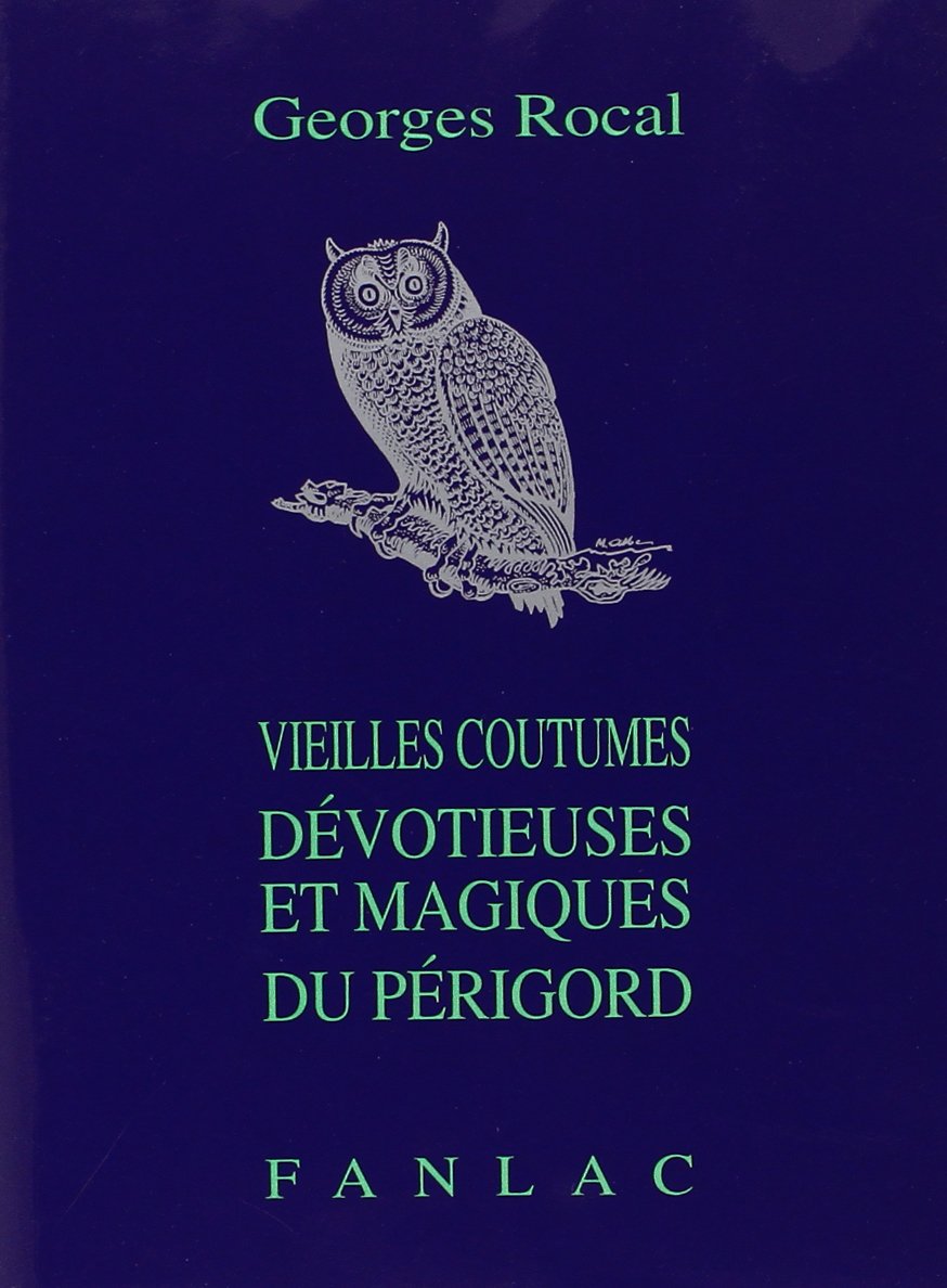 Vieilles coutumes dévotieuses et magiques du Périgord Books