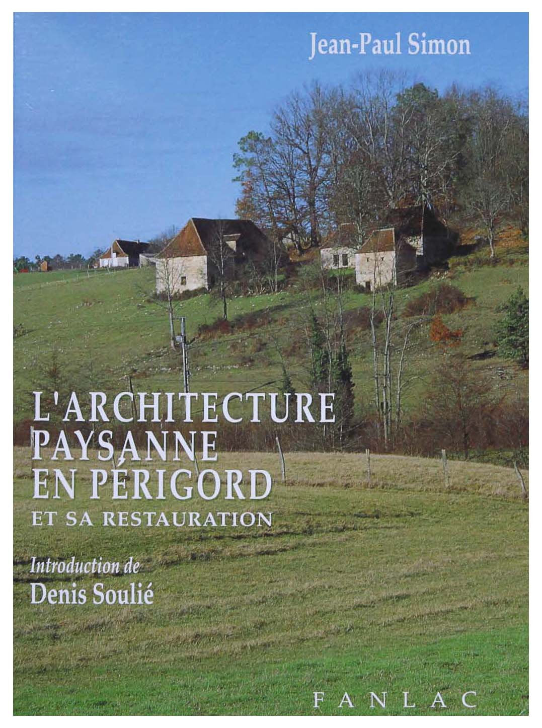 L'ARCHITECTURE PAYSANNE EN PERIGORD ET SA RESTAURATION Geology & Geography