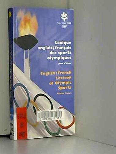 LEXIQUE ANGLAIS FRANCAIS DES SPORTS OLYMPIQUES : jeux d'hiver 2002 Leisure & Fun