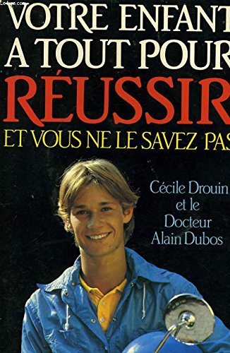 Votre enfant a tout pour réussir et vous ne le savez pas book