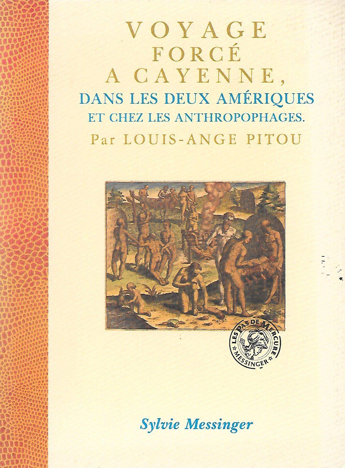 Voyage forcé à Cayenne, dans les deux Amériques et chez les anthropophages Books