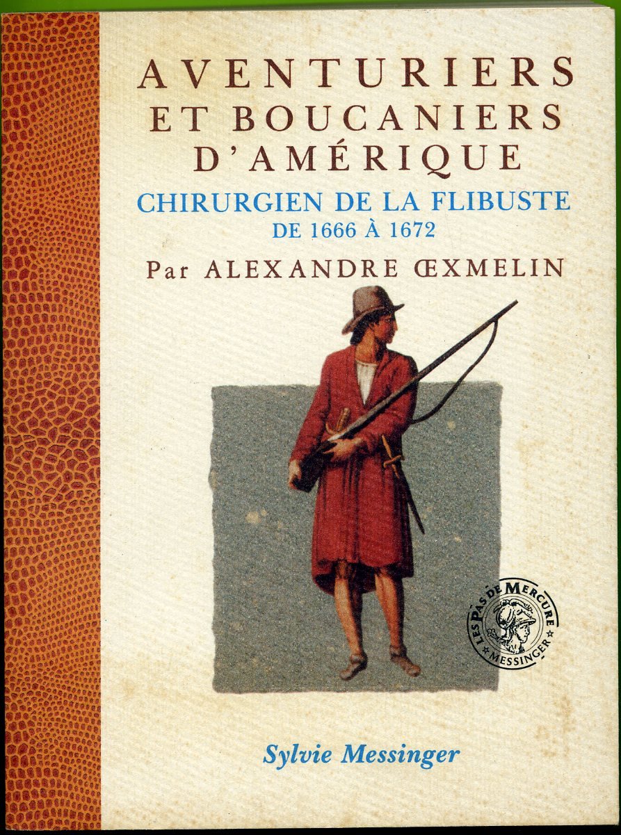Aventuriers et boucaniers d'Amérique : chirurgien de la flibuste de 1666 à 1672 Books