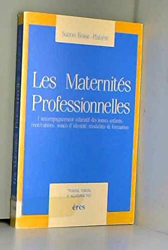 Les Maternités professionnelles : l'accompagnement éducatif des jeunes enfants, motivations, soucis d'identité, modalités de formation Psychology
