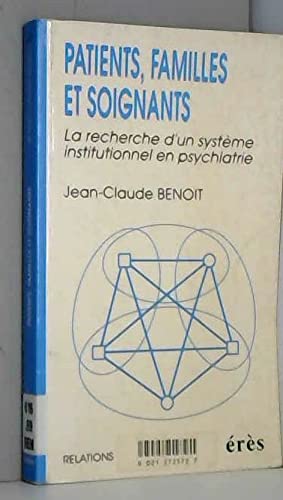 Patients, familles et soignants: La recherche d'un système institutionnel en psychiatrie Books