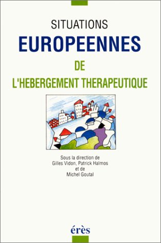 Situations européennes de l'hébergement thérapeutique: [actes des journées européennes d'études et de formation, Paris, 9-10 avril 1992 Books