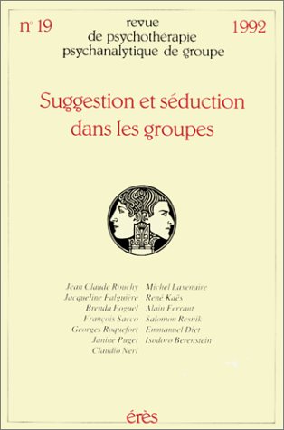Revue de psychothérapie psychanalytique de groupe, n° 1900. Suggestion et séduction dans les groupes Books