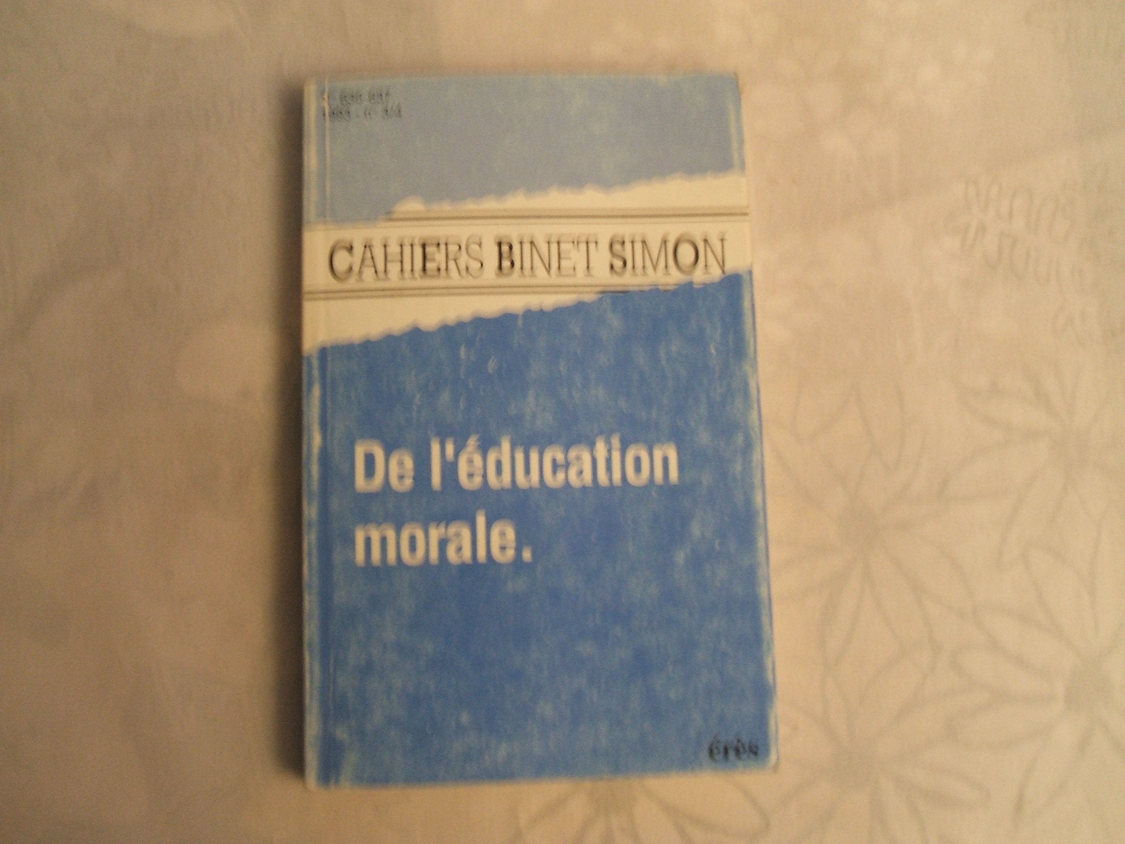 Cahiers Binet-Simon, n° 636-637. De l'éducation morale book