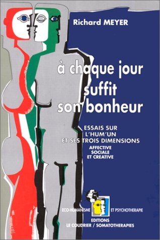 A chaque jour suffit son bonheur : l'hum'un affectif, social et créatif Books