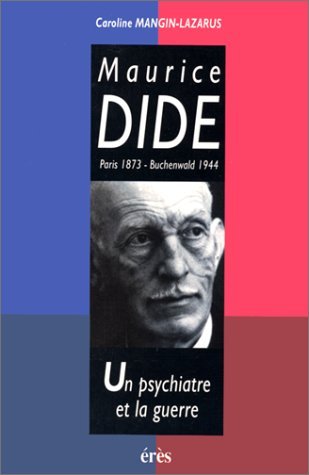 Maurice Dide: Paris 1873-Buchenwald 1944, un psychiatre et la guerre Books