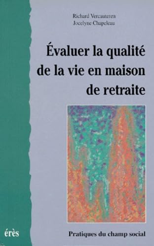 Évaluer la qualité de la vie en maison de retraite Social Sciences
