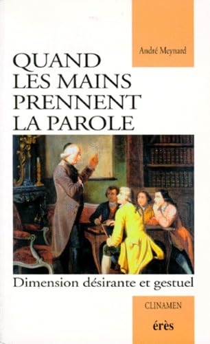 Quand Les Mains Prennent La Parole. Dimension Desirante Et Gestuel Books