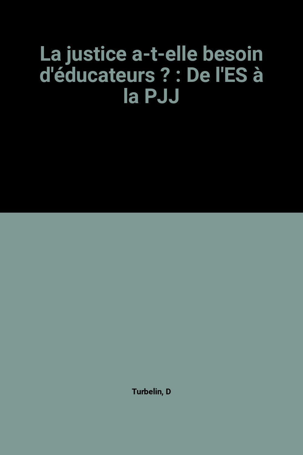 La justice a-t-elle besoin d'éducateurs ?: De l'ES à la PJJ Books