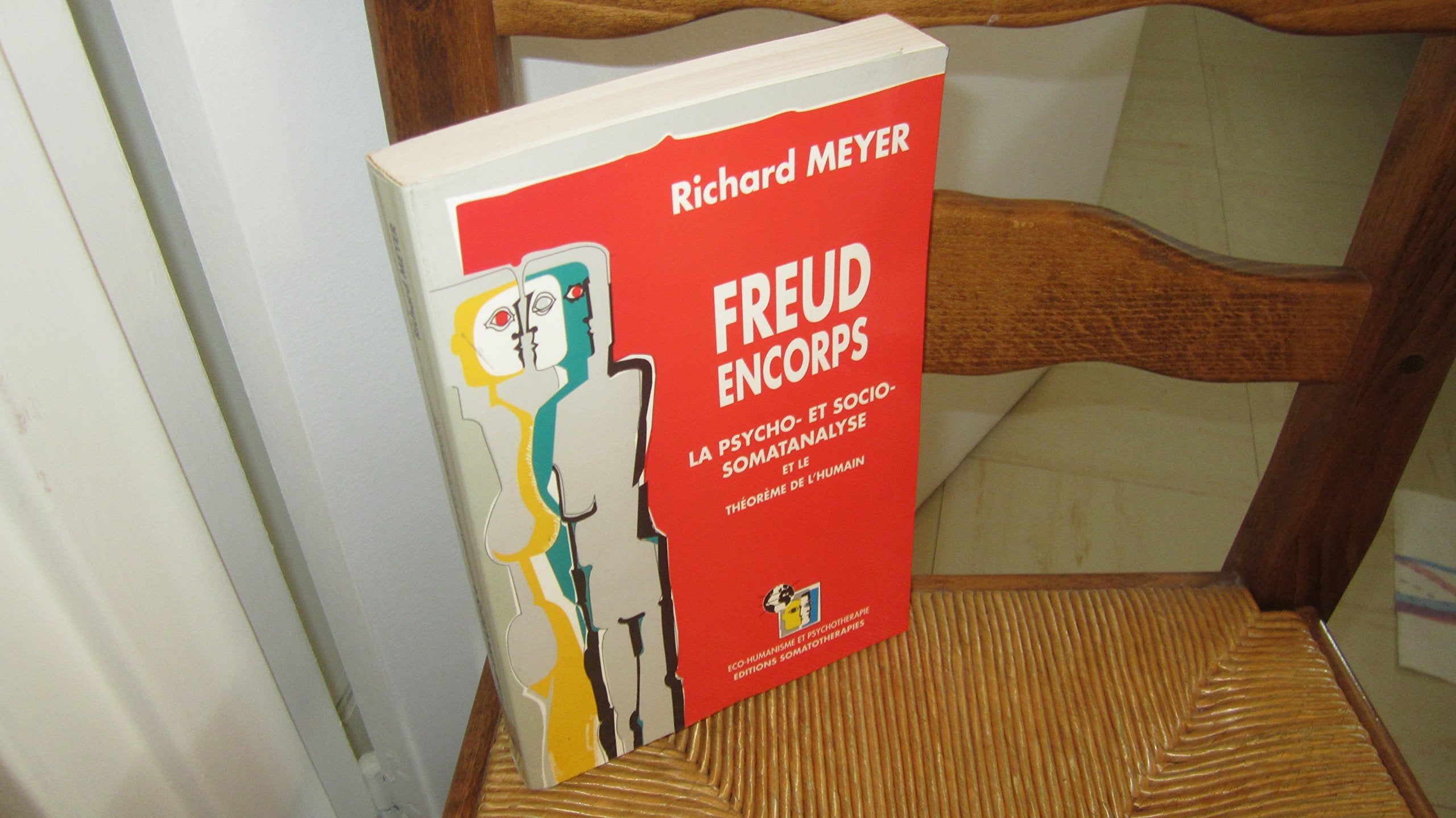 FREUD ENCORPS.: La psycho- et socio-somatanalyse et le théorème de l'humain Books