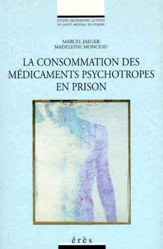 La consommation des médicaments psychotropes en prison, préface d'Edouard Zarifian book