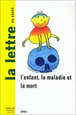 La Lettre Du Grape Numero 26 Decembre 1996 : L'Enfant La Maladie Et La Mort Books