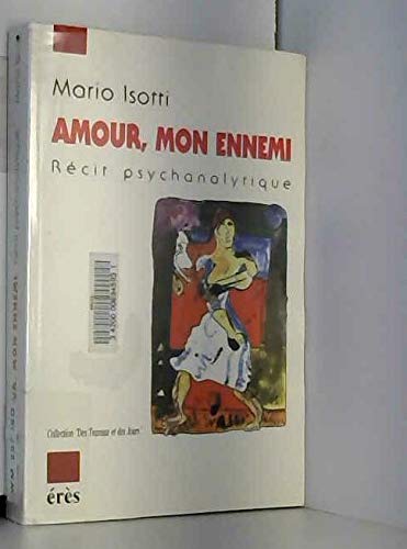 Amour, mon ennemi : récit psychanalytique Psychology