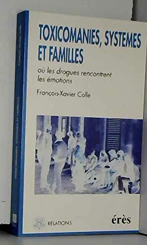 Toxicomanes, familles et systèmes : où les drogues rencontrent les émotions Politics & History