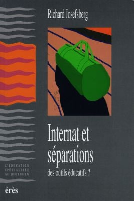 Internat et séparations : peuvent-ils être des outils éducatifs ? Social Sciences