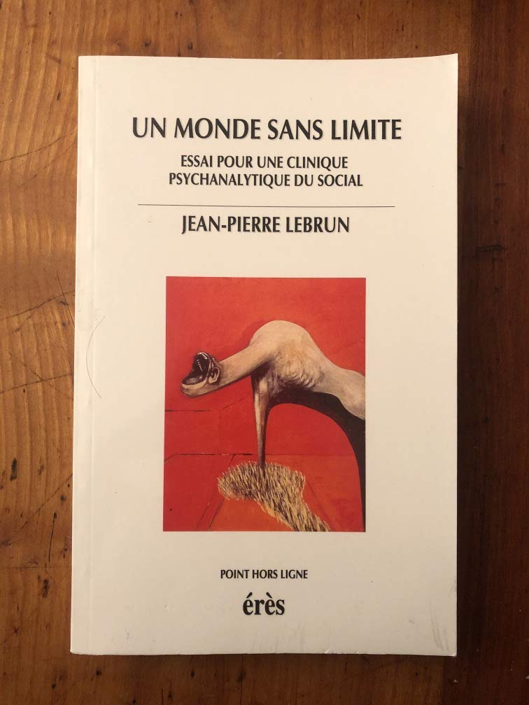 Un monde sans limite : essai pour une clinique psychanalytique du social Psychology
