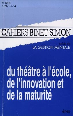 Cahiers Binet-Simon, n° 653. Du théâtre à l'école, de l'innovation et de la maturité... Books