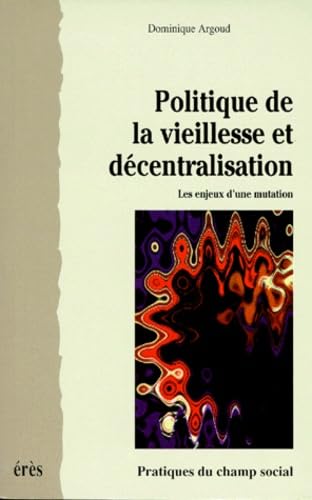 Politique de la vieillesse et décentralisation Social Sciences