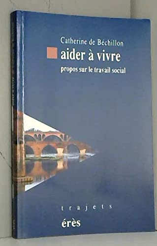 Aider à vivre: Propos sur le travail social Books