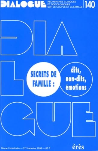 Dialogue N° 140 Avril 1998 : Secrets De Famille. Dits, Non-Dits, Emotions. Recherches Cliniques Et Sociologiques Sur Le Couple Et La Famille book