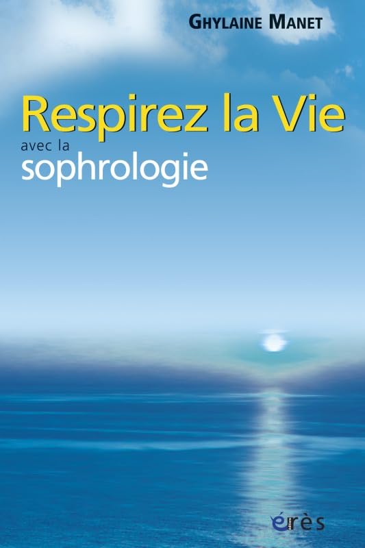 Respirez la vie avec la sophrologie Social Sciences