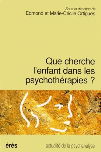 Que cherche l'enfant dans les psychothérapies ? Books