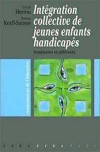 L'intégration collective de jeunes enfants handicapés: Semblables et différents Books