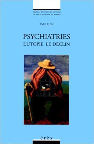 Psychiatries l'utopie, le déclin Psychology