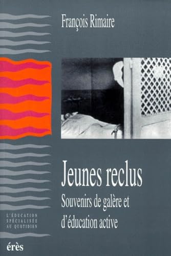Jeunes reclus. Souvenirs de galère et d'éducation active book