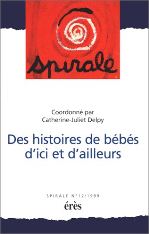 Des histoires de bébés d'ici et d'ailleurs. Spirale numéro 12 book