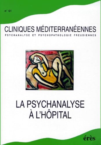 Cliniques Mediterraneennes N° 61 1999 : La Psychanalyse A L'Hopital Books