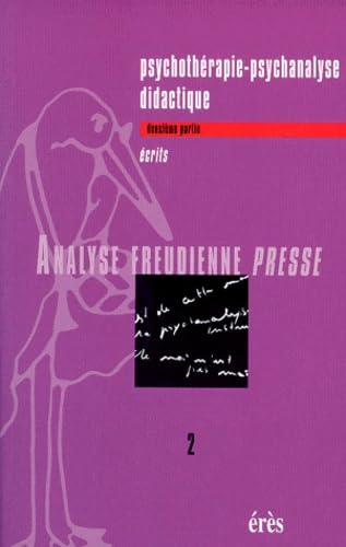 Ananlyse freudienne presse N° 2/2000 : Psychothérapie-psychanalyse didactique. Tome 2, écrits (Nanalyse Freud.) Psychology