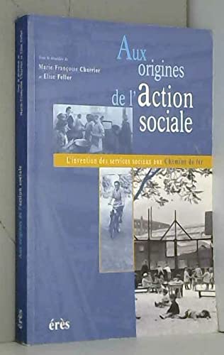 Aux origines de l'action sociale : l'Invention des services sociaux aux chemins de fer book