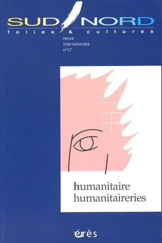 Humanitaire Humanitaireries, revue internationale Sud-Nord numéro 17 book