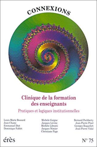 Connexions, N° 75 : Clinique de la formation des enseignants : Pratiques et logiques institutionnelles Psychology