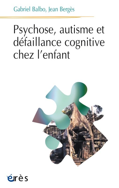 Psychose, autisme et défaillance cognitive chez l'enfant Psychology